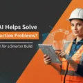 How Is AI Reshaping the Way We Solve Construction Problems?